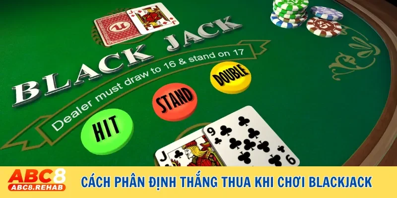 Cách phân định thắng thua khi chơi Blackjack