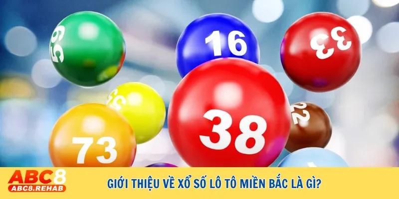 Giới thiệu về xổ số lô đề miền Bắc
