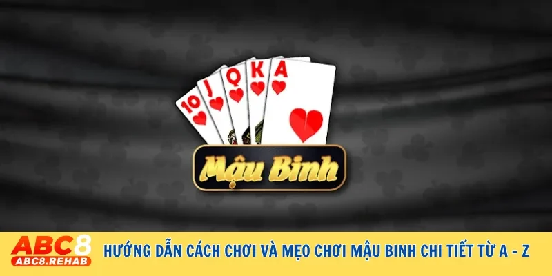 huong dan cach choi va meo choi mau binh chi tiet