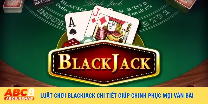 luat choi blackjack chinh phuc moi van bai