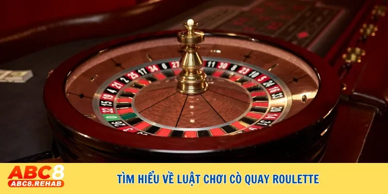Roulette là gì? Luật chơi và cách thắng dễ dàng nhất 3 Luật chơi cò quay cơ bản nhất