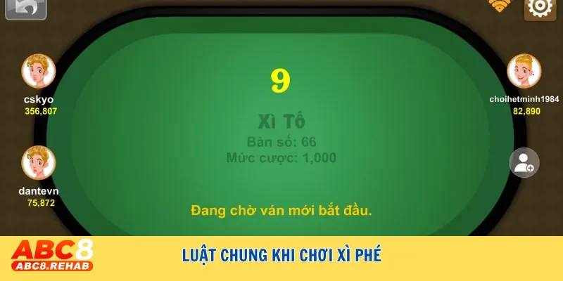 Luật chung khi chơi xì phé