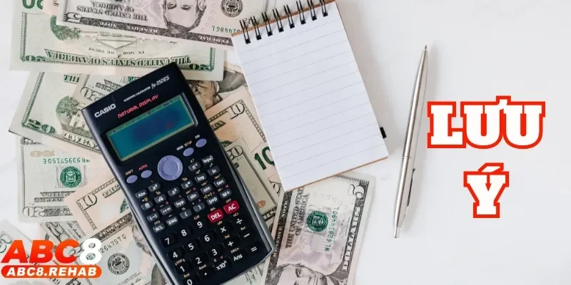 Rút Tiền abc8 3 Chú ý đến các lưu ý sau để quá trình rút tiền diễn ra thuận lợi