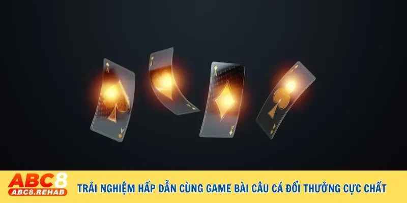Trải nghiệm hấp dẫn cùng game bài câu cá đổi thưởng cực chất 1 trai nghiem hap dan cung game bai cau ca